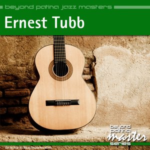 Beyond Patina Jazz Masters: Ernest Tubb