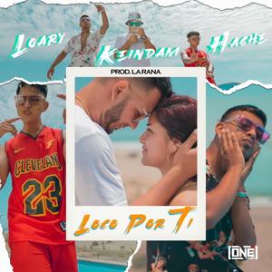 Loco por ti (feat. Loary & Hache)