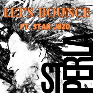 Let's Bounce (feat. Stan Juzo)