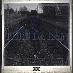 Thru Da Rain (Explicit)