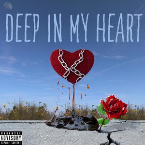 Deep in my Heart (feat. A-BE SWAVY) [Explicit]