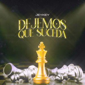 Jeykey - Dejemos Que Suceda (Dime Donde)