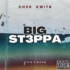 Big St3ppa (Explicit)