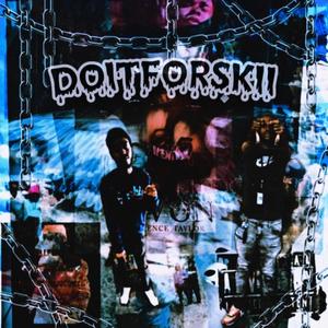 #DOITFORSKII (Explicit)