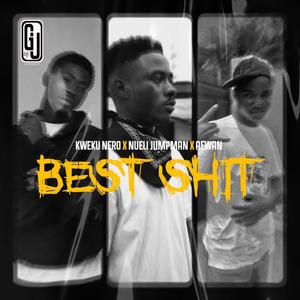 Best **** (feat. Kweku Nero & Nueli Jumpman) [Explicit]