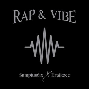 Rap & Vibe (feat. DRAIKZEE) [Explicit]