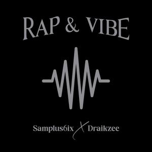 Rap & Vibe (feat. DRAIKZEE) (Explicit)