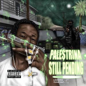 STILL PENDING (Explicit)