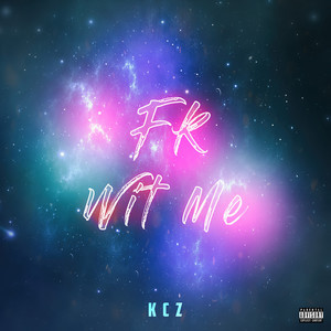 Fk Wit Me (Explicit)