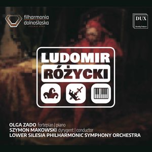 Różycki: Orchestral Works