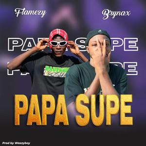 Papa Supe (feat. Flamezy)