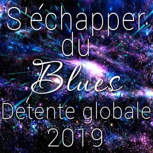 S'échapper du blues (Détente globale)