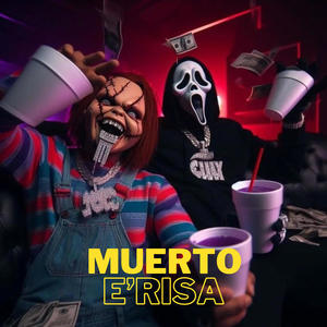 Muerto E' Risa (feat. Calenton Sahoco & Patrick King)