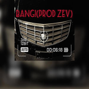 BANG! (feat. N8F, BUBZ & (ProdZEV)) (Explicit)