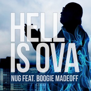 Hell Is Ova (feat. Boogie Madeoff) [Explicit]