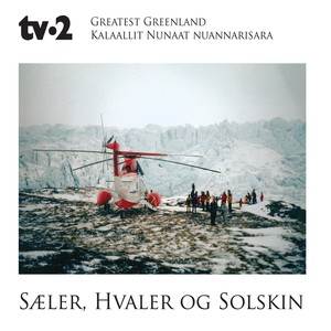 Greatest Greenland - Sæler, Hvaler og Solskin (Kalaallit Nunaat Nuannarisara)