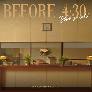 Before 4:30(She Said…)