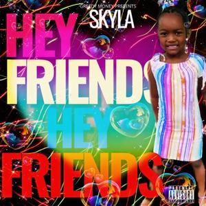Hey Friends (feat. Skyla)