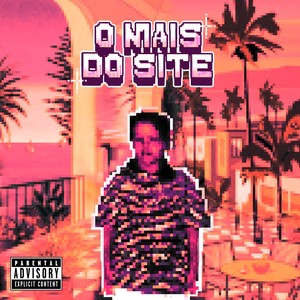 O Mais do Site (Explicit)