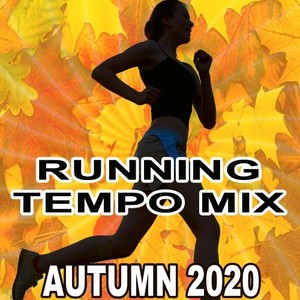 Running Tempo Mix (Autumn 2020 - The Best Motivational Running and Jogging Music Playlist to Make Every Run Tracker Workout to a Succes)