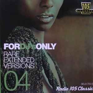 For DJ's Only - Rare Extended Versions 04