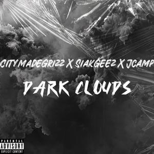 Dark Clouds (feat. SiakGeez & Jcamp) (Explicit)