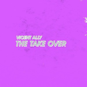 The Take Over (Explicit)