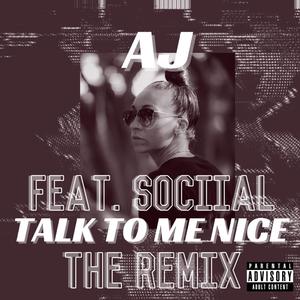 Talk to Me Nice (feat. Sociial) [Remix] [Explicit]