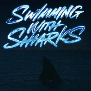 Swimming With Sharks (Explicit)