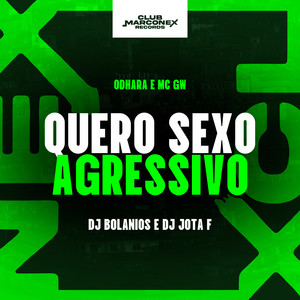 Quero Sexo Agressivo (Explicit)