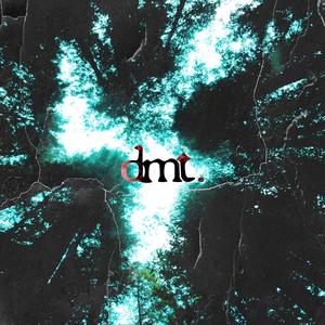 dmt. (Explicit)