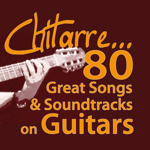 Chitarre.... 80 Great Songs & Soundtracks on Guitars
