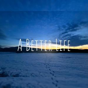 A Better Life (Explicit)