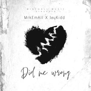 DID ME WRONG (feat. JAYKIDD)