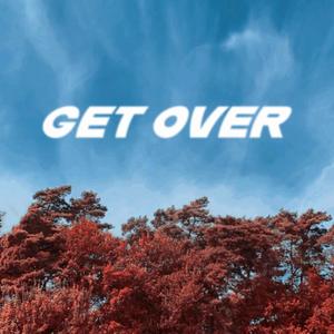 GET OVER