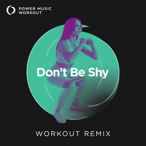 Don't Be Shy (Extended Workout Remix 128 BPM)