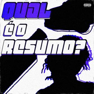 QUAL É O RESUMO? (feat. Vertyy) (Explicit)