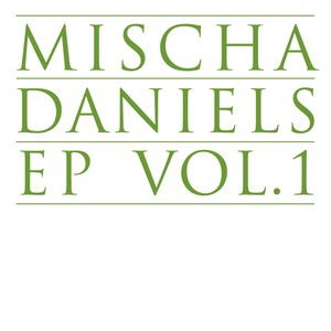 Mischa Daniels EP, Vol. 1
