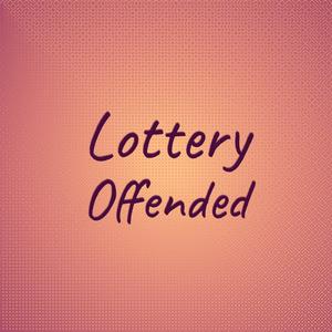 Lottery Offended
