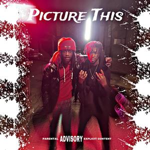Picture This (feat. Recklesyungeen) (Explicit)