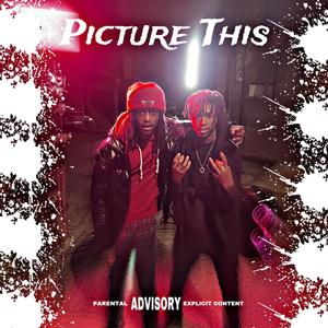 Picture This (feat. Recklesyungeen) [Explicit]