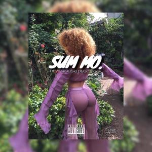 SUM MO' (feat. Wooski & Jiggy) (Explicit)