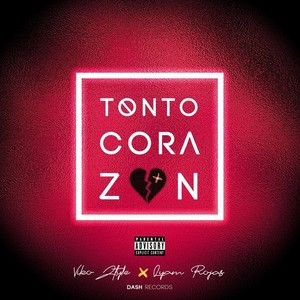 Tonto Corazón (Explicit)