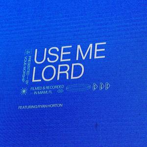 Use Me Lord (feat. Ryan Horton)