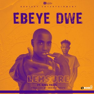 Ebeye Dwe (Explicit)