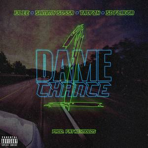 Dame Un Chance (with 13 Fatal, Deeson SD FLavor & Sammy Sossa) [Explicit]