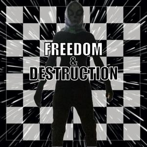 FREEDOM N DESTRUCTION (Explicit)