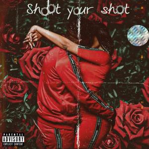 Shoot Your Shot (feat. Baxon)