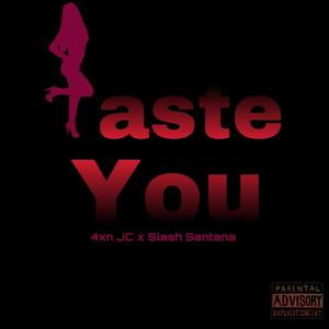 Taste You (feat. Slash Santana) [Explicit]