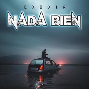Nada Bien (feat. Exodia)